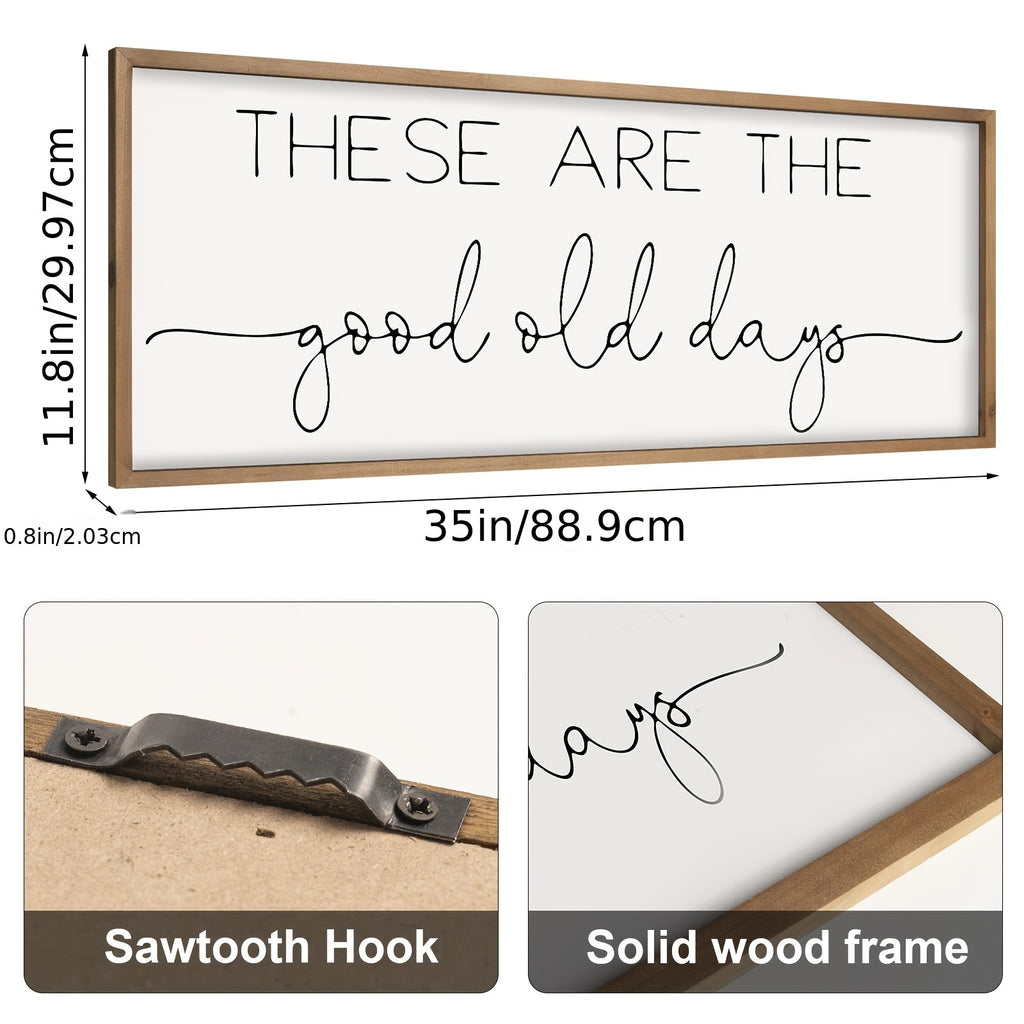 These Are The Good Old Days Sign Decor.